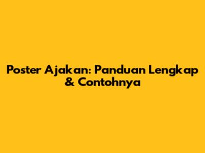 Poster Ajakan: Panduan Lengkap & Contohnya