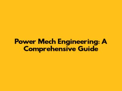 Power Mech Engineering: A Comprehensive Guide