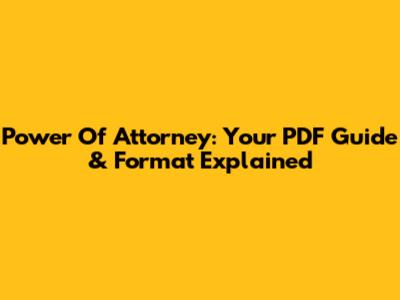 Power Of Attorney: Your PDF Guide & Format Explained