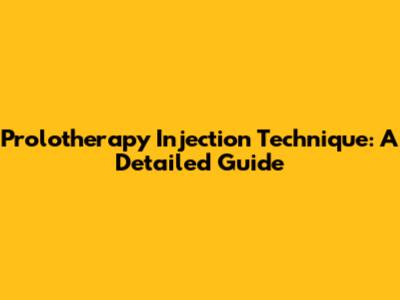 Prolotherapy Injection Technique: A Detailed Guide