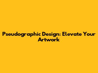 Pseudographic Design: Elevate Your Artwork