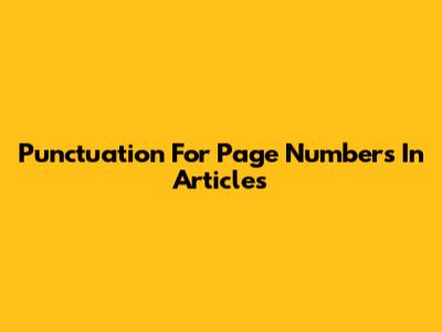 Punctuation For Page Numbers In Articles