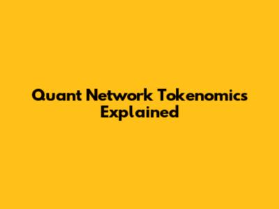 Quant Network Tokenomics Explained