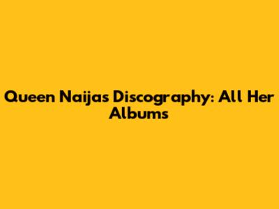 Queen Naija's Discography: All Her Albums
