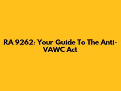 RA 9262: Your Guide To The Anti-VAWC Act