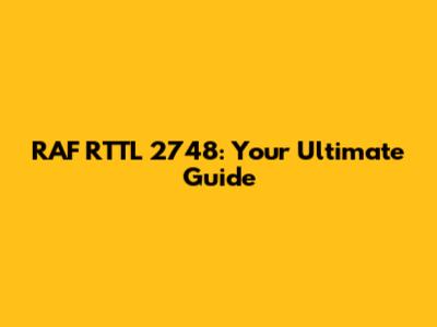 RAF RTTL 2748: Your Ultimate Guide