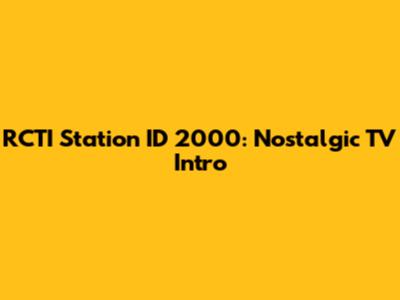 RCTI Station ID 2000: Nostalgic TV Intro