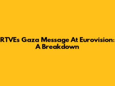 RTVE's Gaza Message At Eurovision: A Breakdown