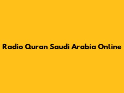 Radio Quran Saudi Arabia Online
