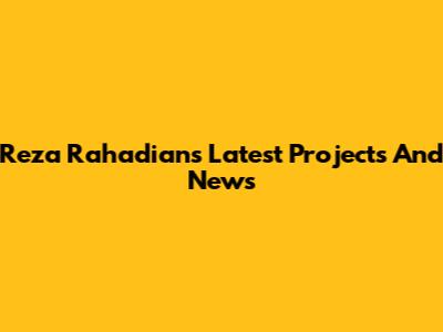 Reza Rahadian's Latest Projects And News