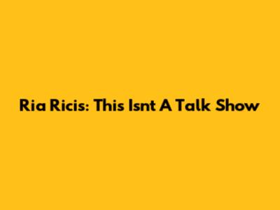 Ria Ricis: This Isn't A Talk Show