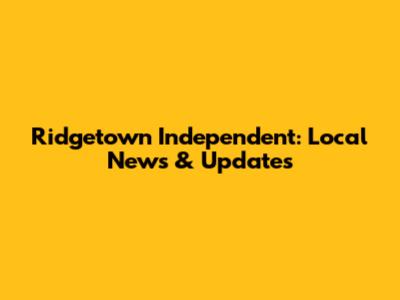 Ridgetown Independent: Local News & Updates