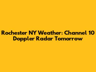 Rochester NY Weather: Channel 10 Doppler Radar Tomorrow