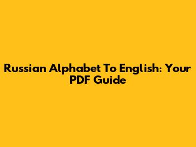 Russian Alphabet To English: Your PDF Guide