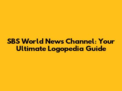 SBS World News Channel: Your Ultimate Logopedia Guide
