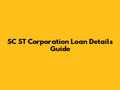 SC ST Corporation Loan Details Guide