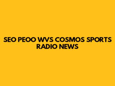 SEO PEOO WVS COSMOS SPORTS RADIO NEWS