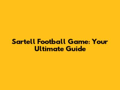 Sartell Football Game: Your Ultimate Guide