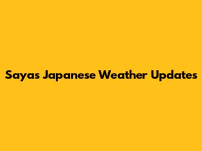 Saya's Japanese Weather Updates
