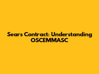 Sears Contract: Understanding OSCEMMASC