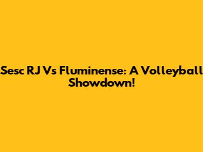Sesc RJ Vs Fluminense: A Volleyball Showdown!