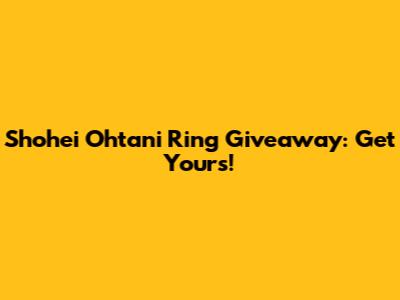 Shohei Ohtani Ring Giveaway: Get Yours!
