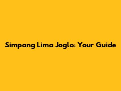 Simpang Lima Joglo: Your Guide