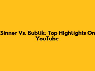 Sinner Vs. Bublik: Top Highlights On YouTube