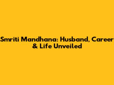 Smriti Mandhana: Husband, Career & Life Unveiled