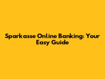Sparkasse Online Banking: Your Easy Guide