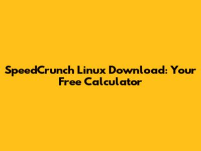 SpeedCrunch Linux Download: Your Free Calculator