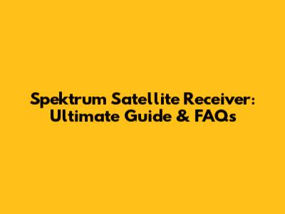 Spektrum Satellite Receiver: Ultimate Guide & FAQs
