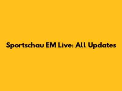 Sportschau EM Live: All Updates