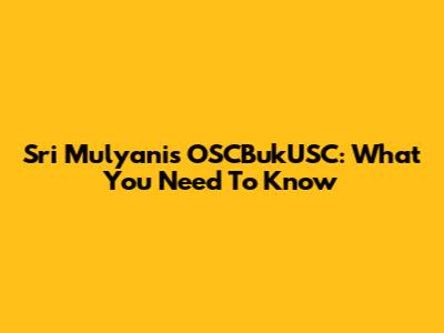 Sri Mulyani's OSCBukUSC: What You Need To Know