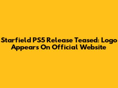 Starfield PS5 Release Teased: Logo Appears On Official Website
