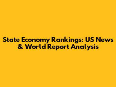 State Economy Rankings: US News & World Report Analysis