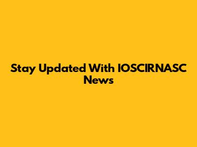 Stay Updated With IOSCIRNASC News