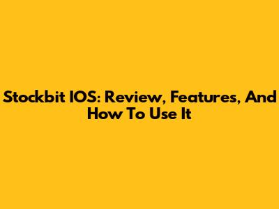 Stockbit IOS: Review, Features, And How To Use It