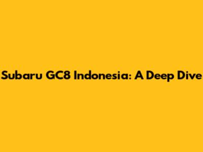 Subaru GC8 Indonesia: A Deep Dive