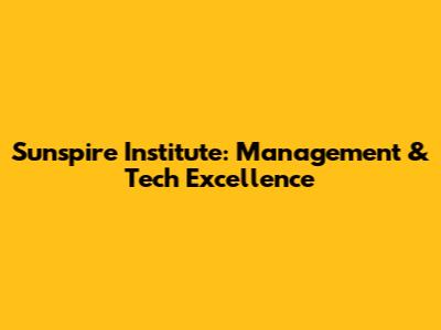 Sunspire Institute: Management & Tech Excellence