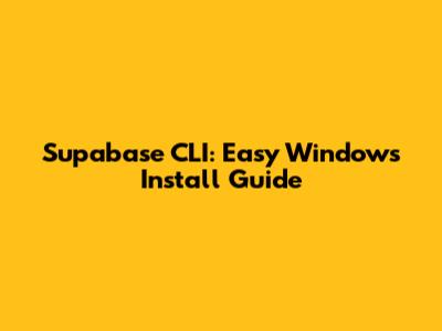 Supabase CLI: Easy Windows Install Guide