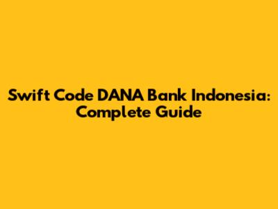 Swift Code DANA Bank Indonesia: Complete Guide
