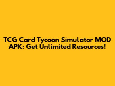 TCG Card Tycoon Simulator MOD APK: Get Unlimited Resources!