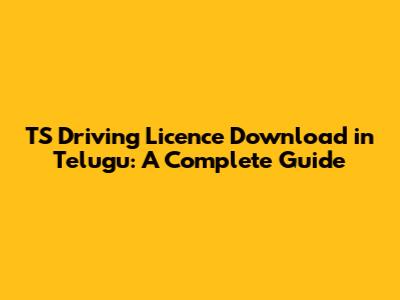 TS Driving Licence Download in Telugu: A Complete Guide