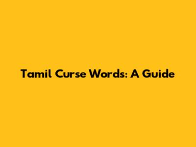 Tamil Curse Words: A Guide