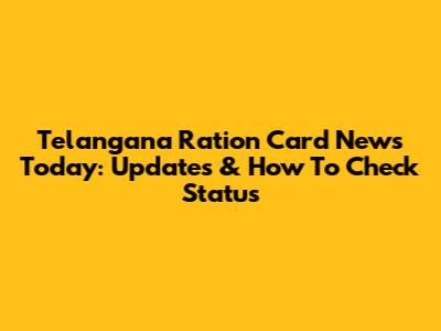 Telangana Ration Card News Today: Updates & How To Check Status