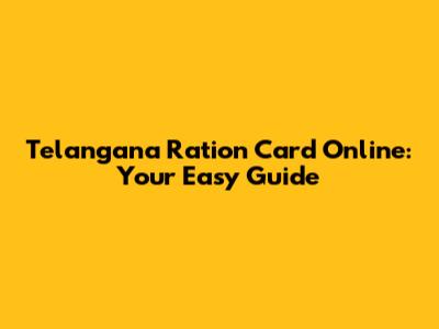 Telangana Ration Card Online: Your Easy Guide