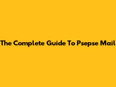 The Complete Guide To Psepse Mail
