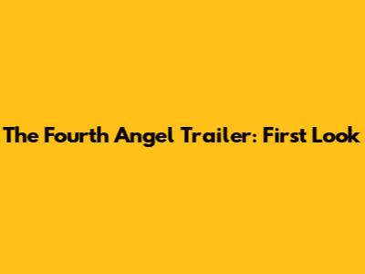 The Fourth Angel Trailer: First Look