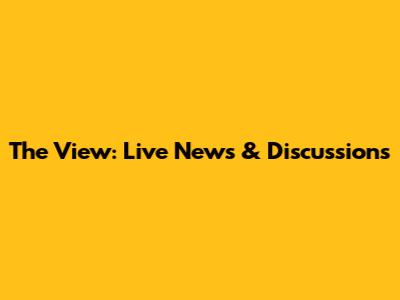 The View: Live News & Discussions